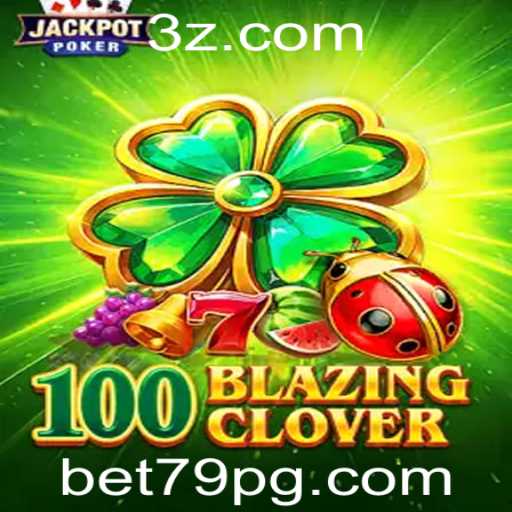 Explore o Mundo de 100BlazingClover: Um Guia Completo com bet79